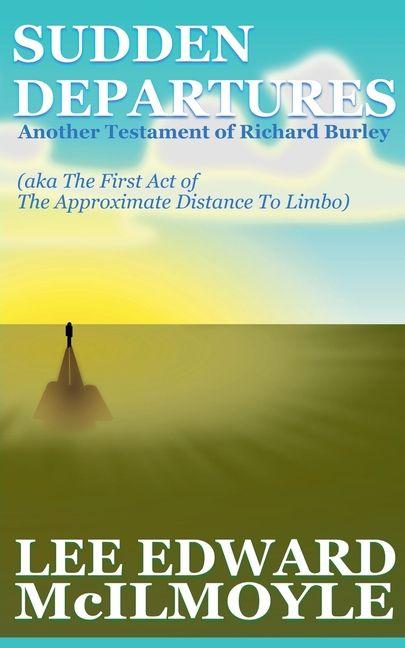 Sudden Departures (The Approximate Distance To Limbo Act One)