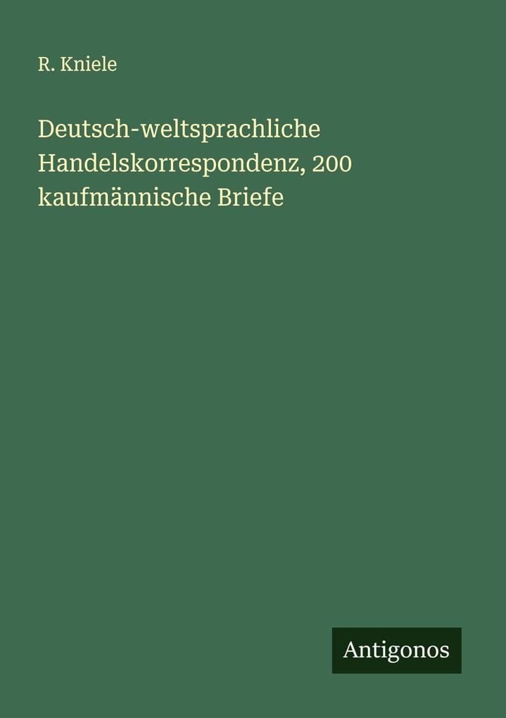 Deutsch-weltsprachliche Handelskorrespondenz 200 kaufmännische Briefe
