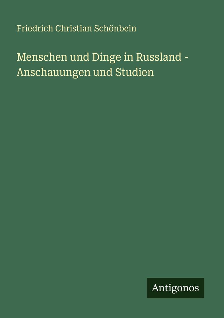 Menschen und Dinge in Russland - Anschauungen und Studien