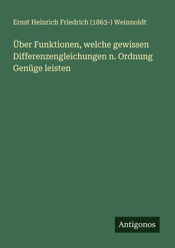 Über Funktionen welche gewissen Differenzengleichungen n. Ordnung Genüge leisten