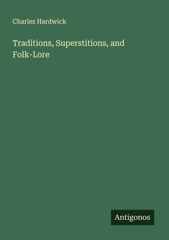Traditions Superstitions and Folk-Lore