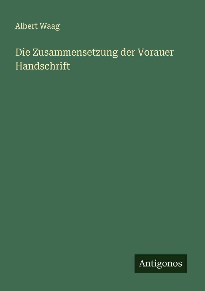 Die Zusammensetzung der Vorauer Handschrift