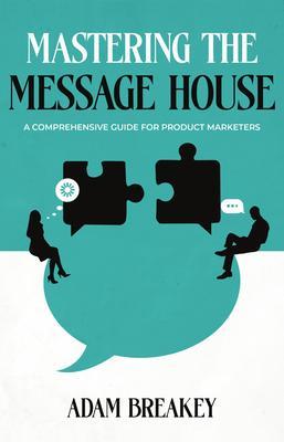 Mastering the Message House