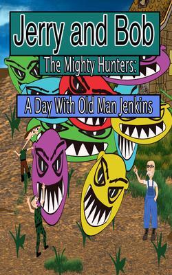 Jerry and Bob They Mighty Hunters