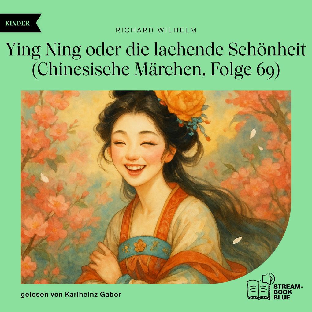 Ying Ning oder die lachende Schönheit (Chinesische Märchen Folge 69)
