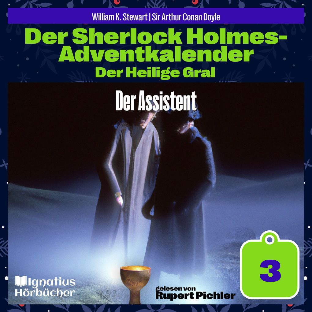 Der Assistent (Der Sherlock Holmes-Adventkalender: Der Heilige Gral Folge 3)