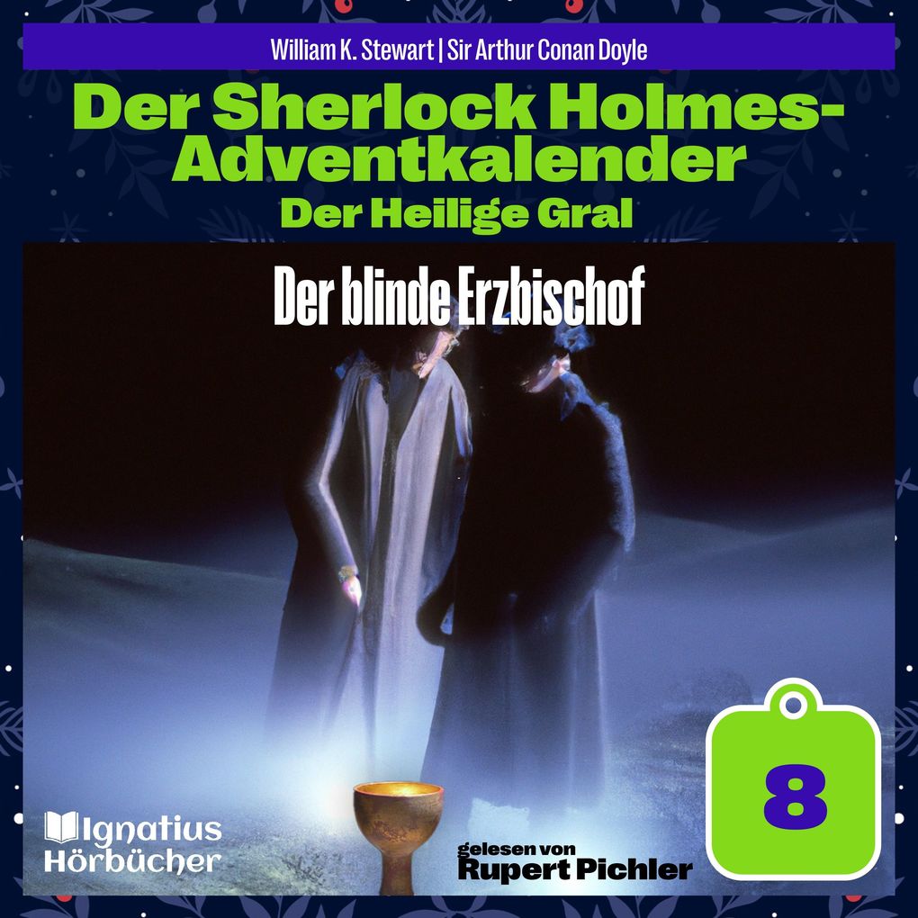 Der blinde Erzbischof (Der Sherlock Holmes-Adventkalender: Der Heilige Gral Folge 8)