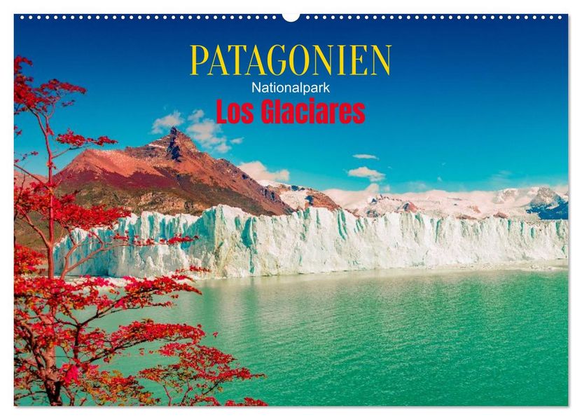 Patagonien Los Glaciares Nationalpark: Perito Moreno Gletscher (Wandkalender 2026 DIN A2 quer) CALVENDO Monatskalender