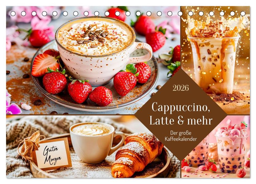 Cappuccino Latte und mehr - Der große Kaffeekalender (Tischkalender 2026 DIN A5 quer) CALVENDO Monatskalender