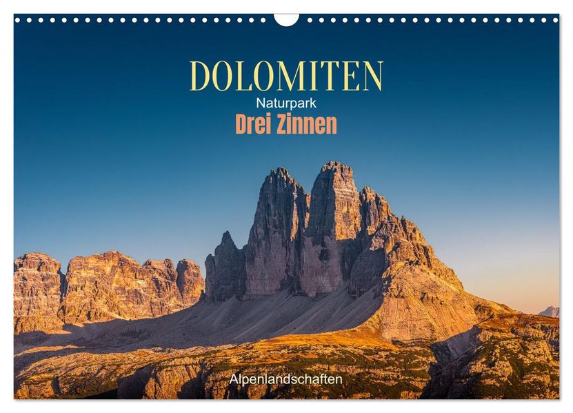 Dolomiten Drei Zinnen Naturpark: Alpenlandschaften (Wandkalender 2026 DIN A3 quer) CALVENDO Monatskalender