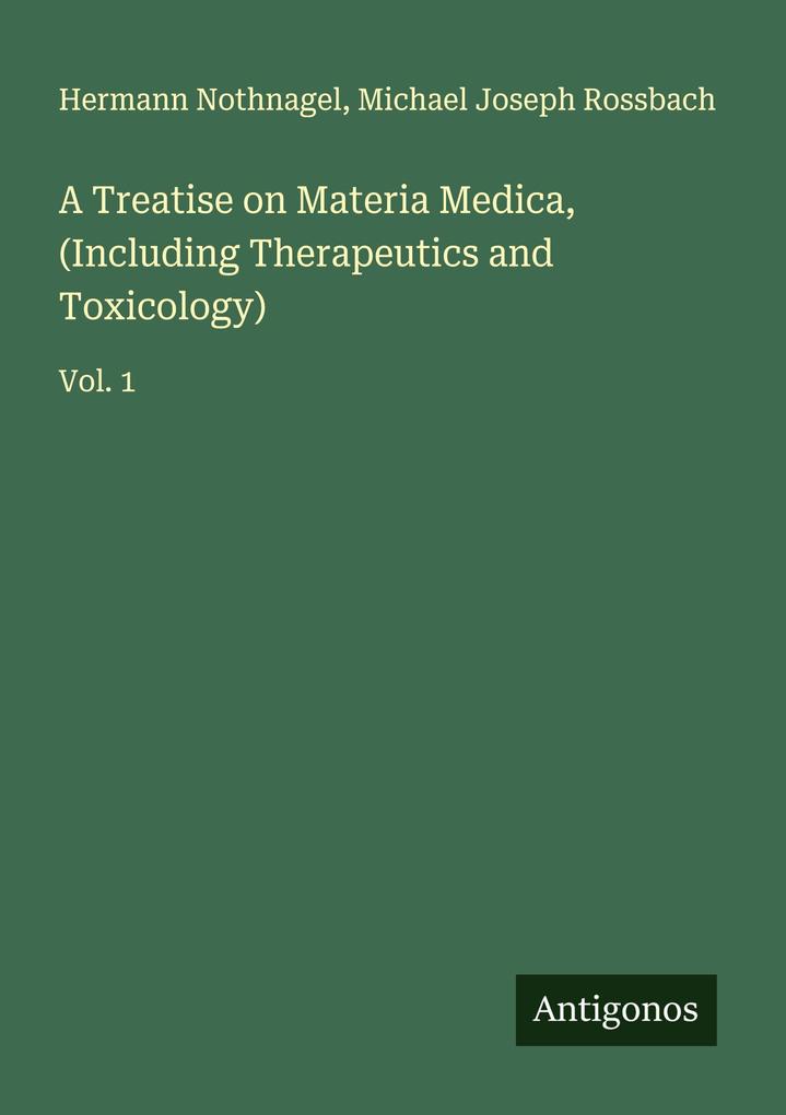 A Treatise on Materia Medica (Including Therapeutics and Toxicology)