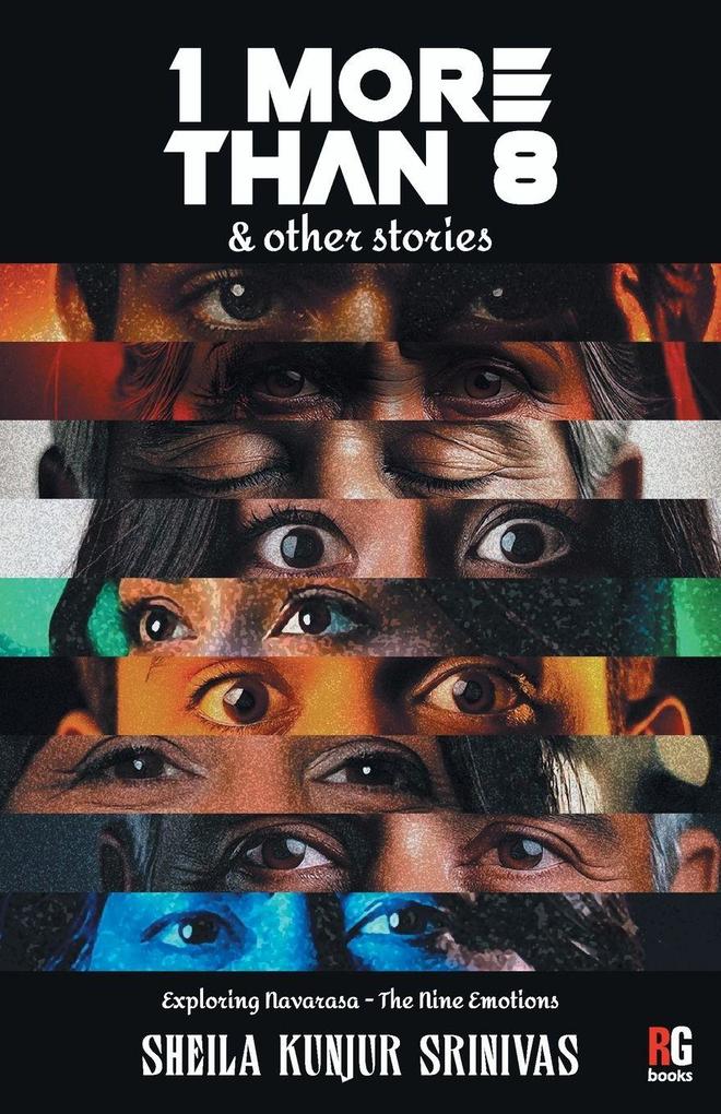 ONE MORE THAN EIGHT (Short Narratives Exploring 'Navarasa'- the 9 emotions)