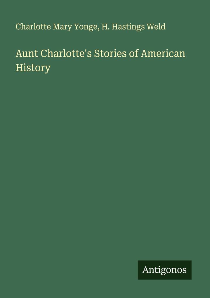 Aunt Charlotte's Stories of American History