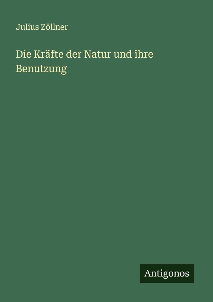 Die Kräfte der Natur und ihre Benutzung