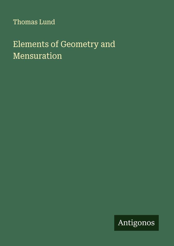Elements of Geometry and Mensuration
