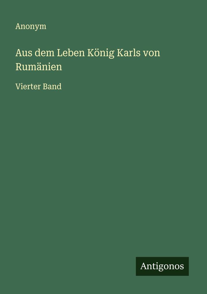 Aus dem Leben König Karls von Rumänien
