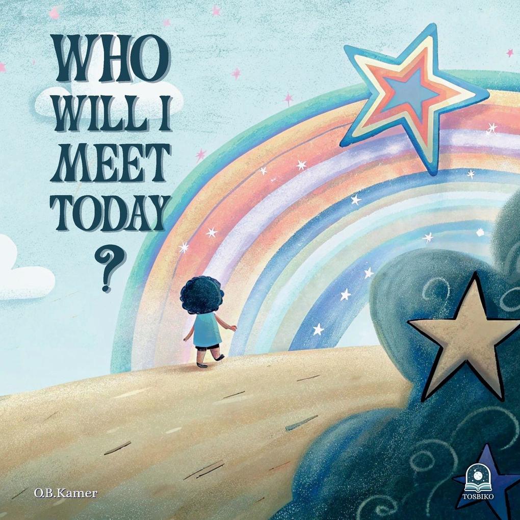 Who Will I Meet Today?