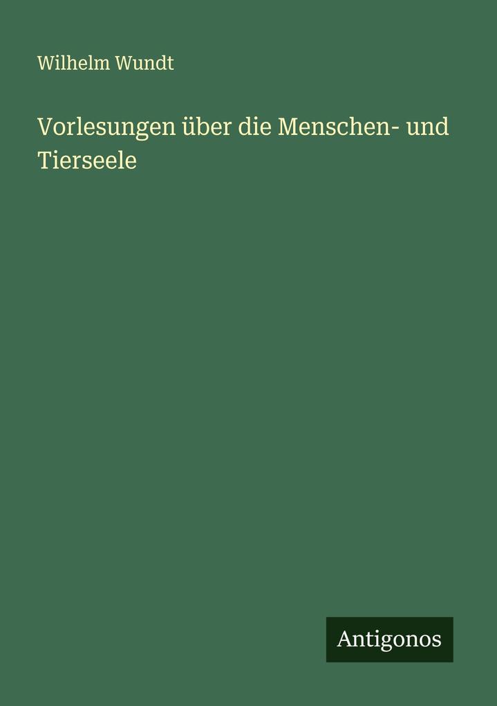 Vorlesungen über die Menschen- und Tierseele