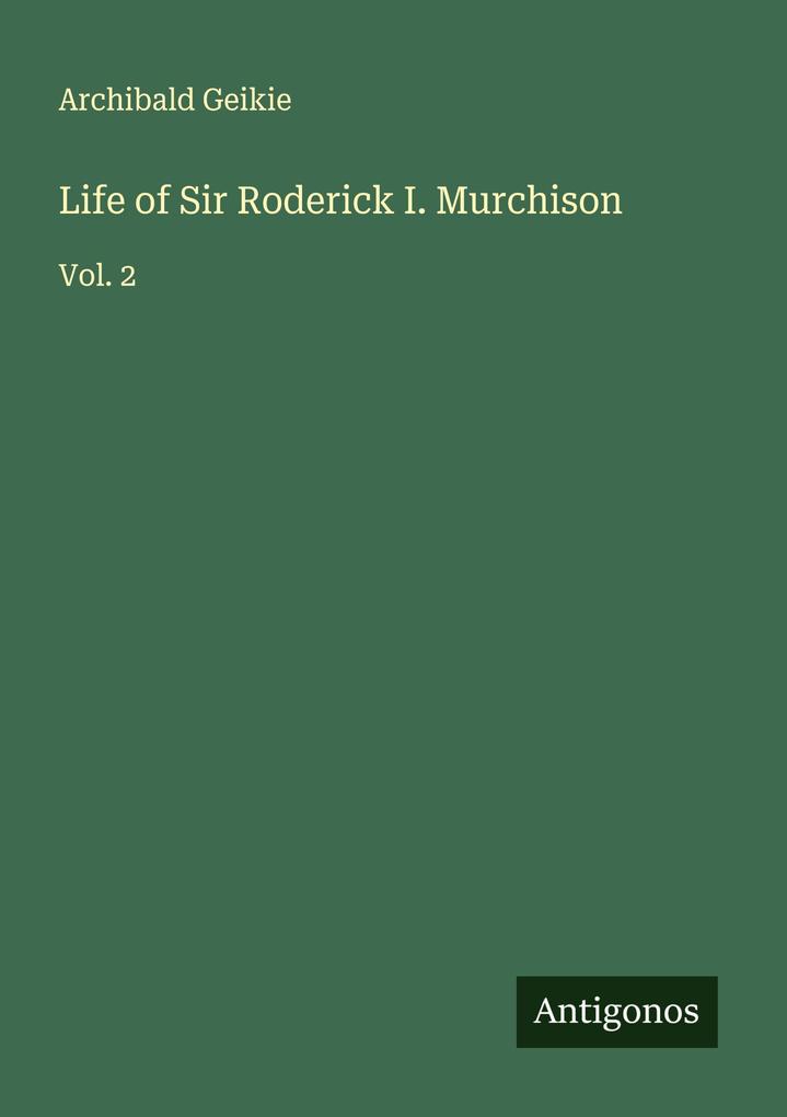 Life of Sir Roderick I. Murchison