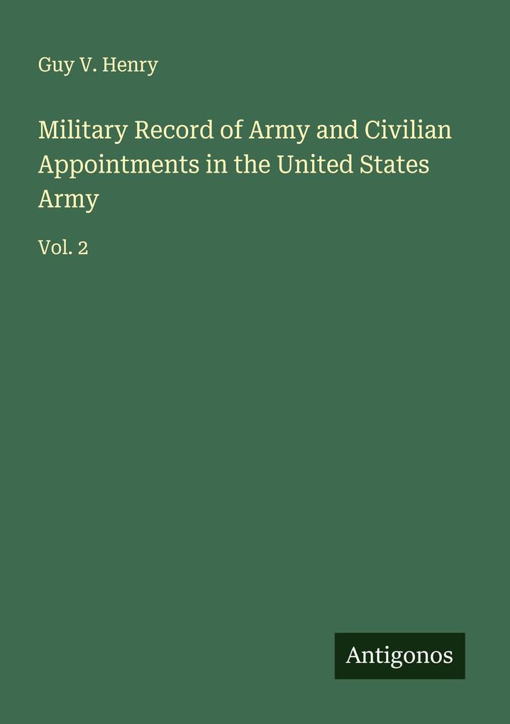 Military Record of Army and Civilian Appointments in the United States Army