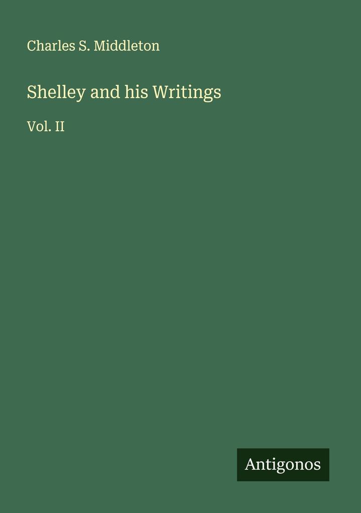 Shelley and his Writings