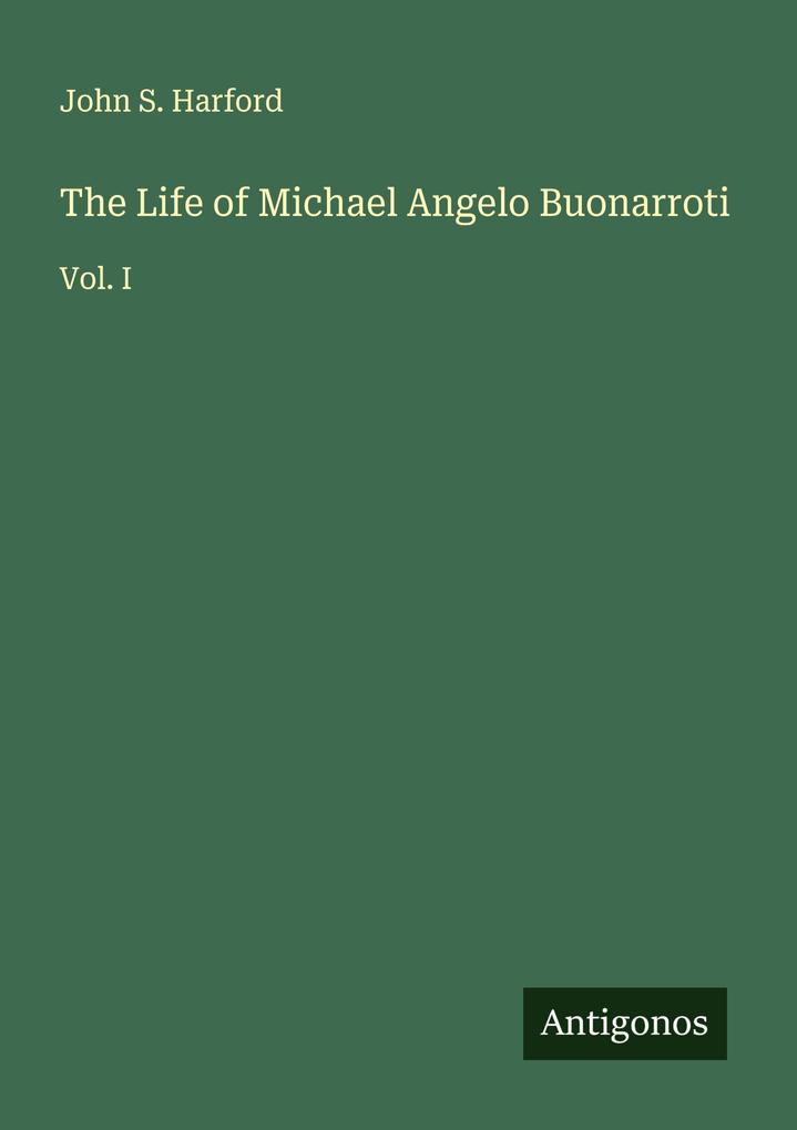 The Life of Michael Angelo Buonarroti