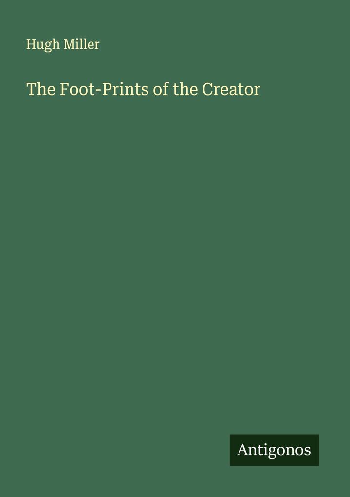 The Foot-Prints of the Creator