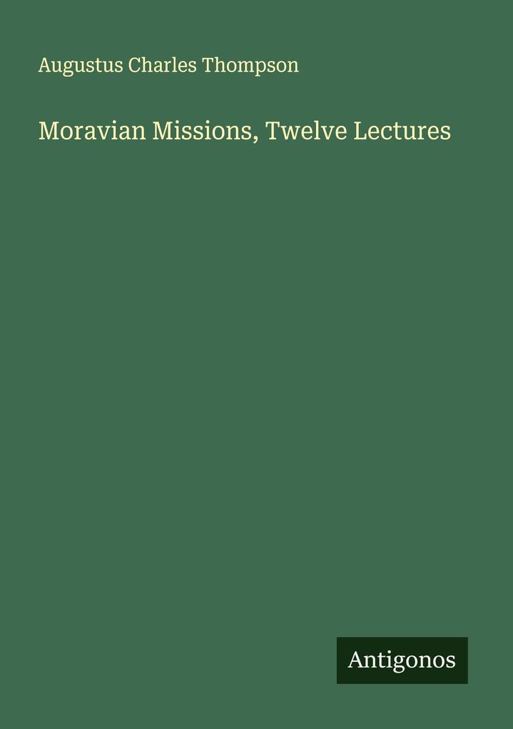 Moravian Missions Twelve Lectures