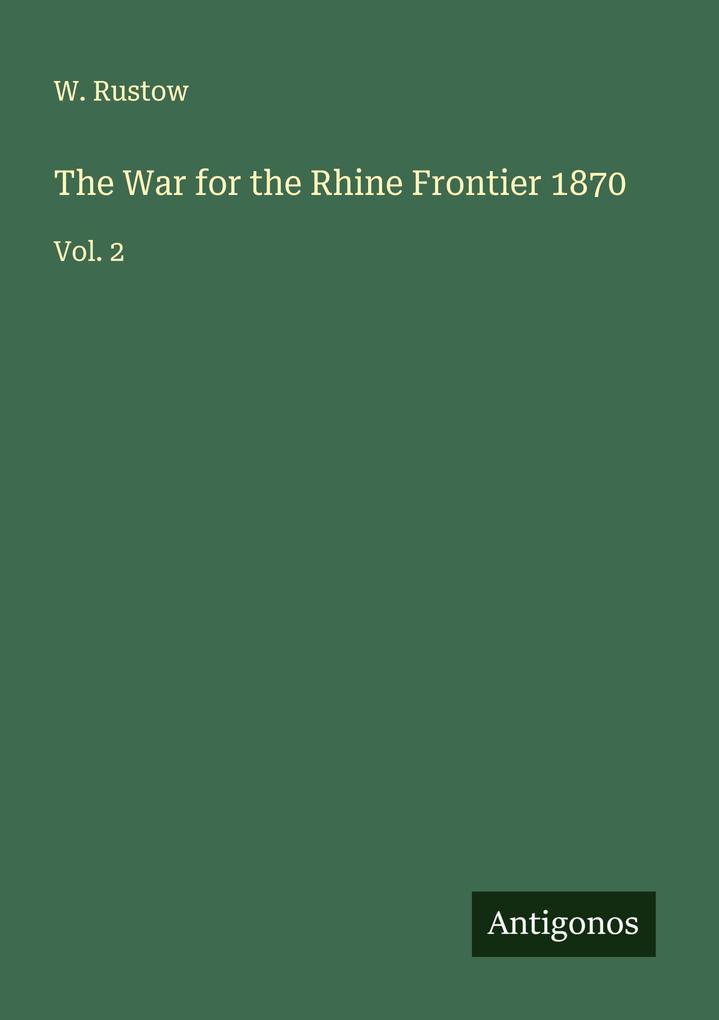 The War for the Rhine Frontier 1870