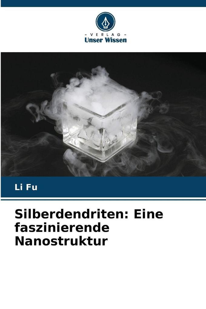 Silberdendriten: Eine faszinierende Nanostruktur