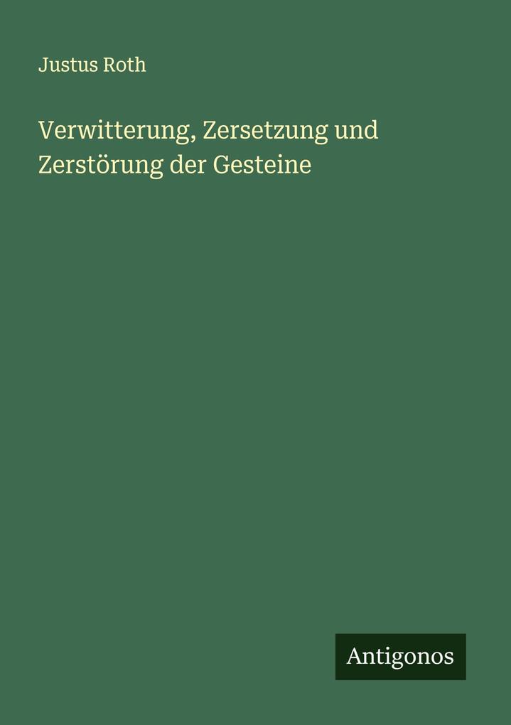 Verwitterung Zersetzung und Zerstörung der Gesteine