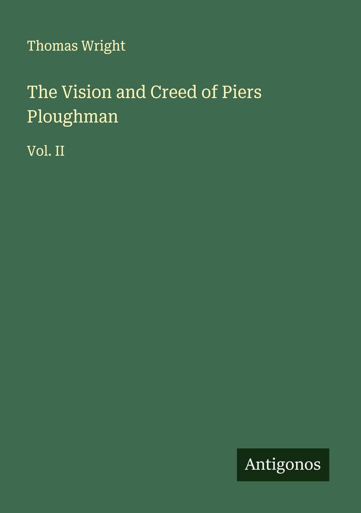 The Vision and Creed of Piers Ploughman