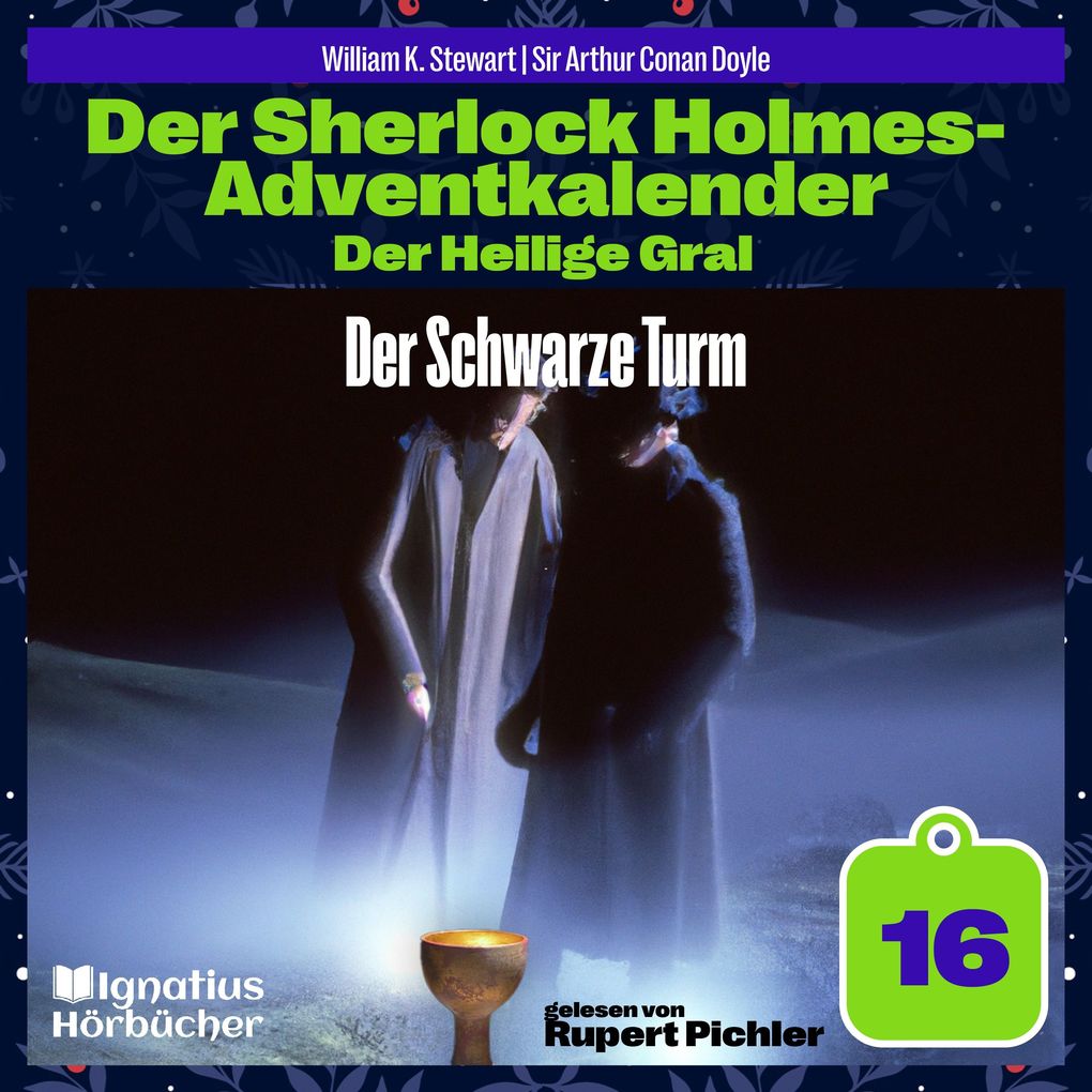 Der Schwarze Turm (Der Sherlock Holmes-Adventkalender: Der Heilige Gral Folge 16)