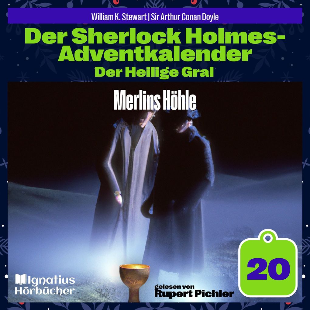 Merlins Höhle (Der Sherlock Holmes-Adventkalender: Der Heilige Gral Folge 20)