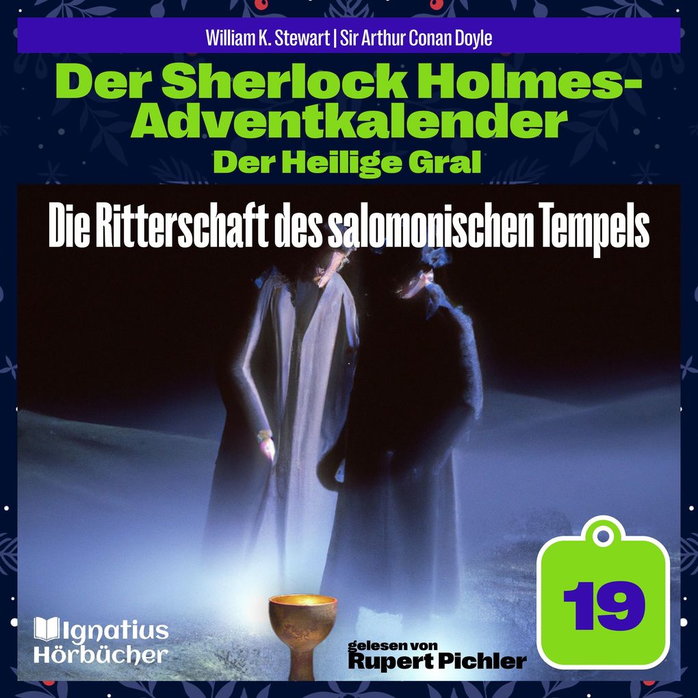 Die Ritterschaft des salomonischen Tempels (Der Sherlock Holmes-Adventkalender: Der Heilige Gral Folge 19)