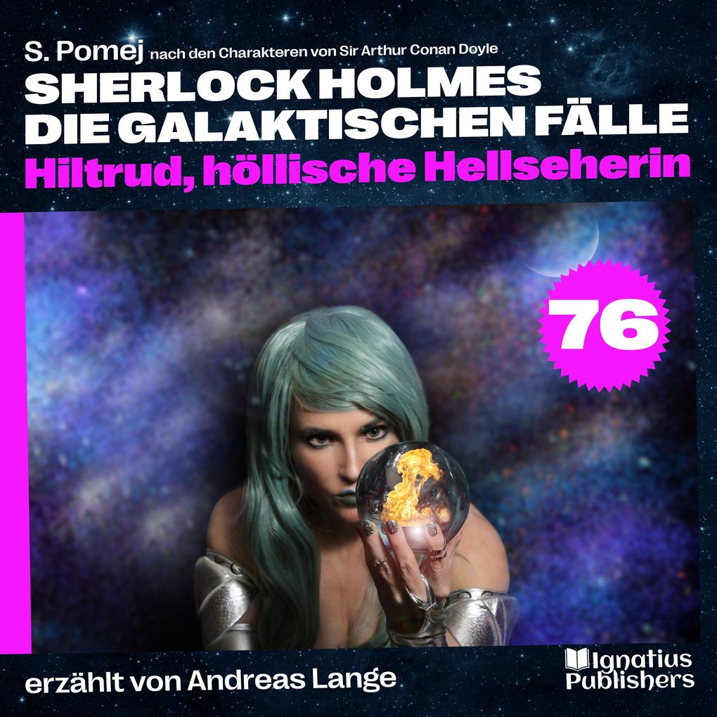 Hiltrud höllische Hellseherin (Sherlock Holmes - Die galaktischen Fälle Folge 76)