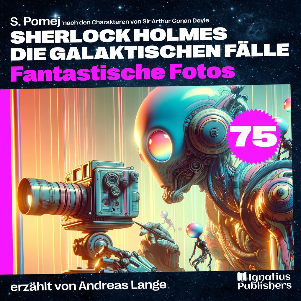 Fantastische Fotos (Sherlock Holmes - Die galaktischen Fälle Folge 75)