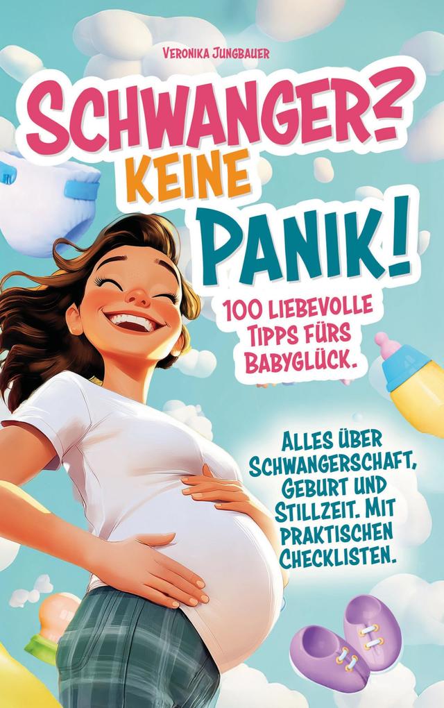 Schwanger? Keine Panik!