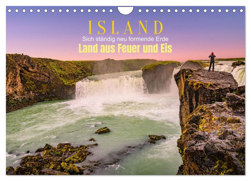 Island Land aus Feuer und Eis: Sich ständig neu formende Erde (Wandkalender 2026 DIN A4 quer) CALVENDO Monatskalender