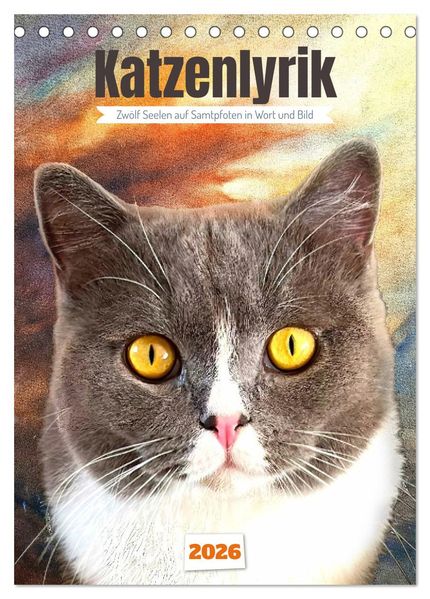 Katzenlyrik - Zwölf Seelen auf Samtpfoten in Wort und Bild (Tischkalender 2026 DIN A5 hoch) CALVENDO Monatskalender