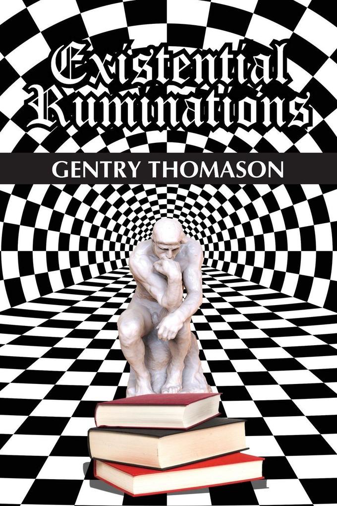 Existential Ruminations