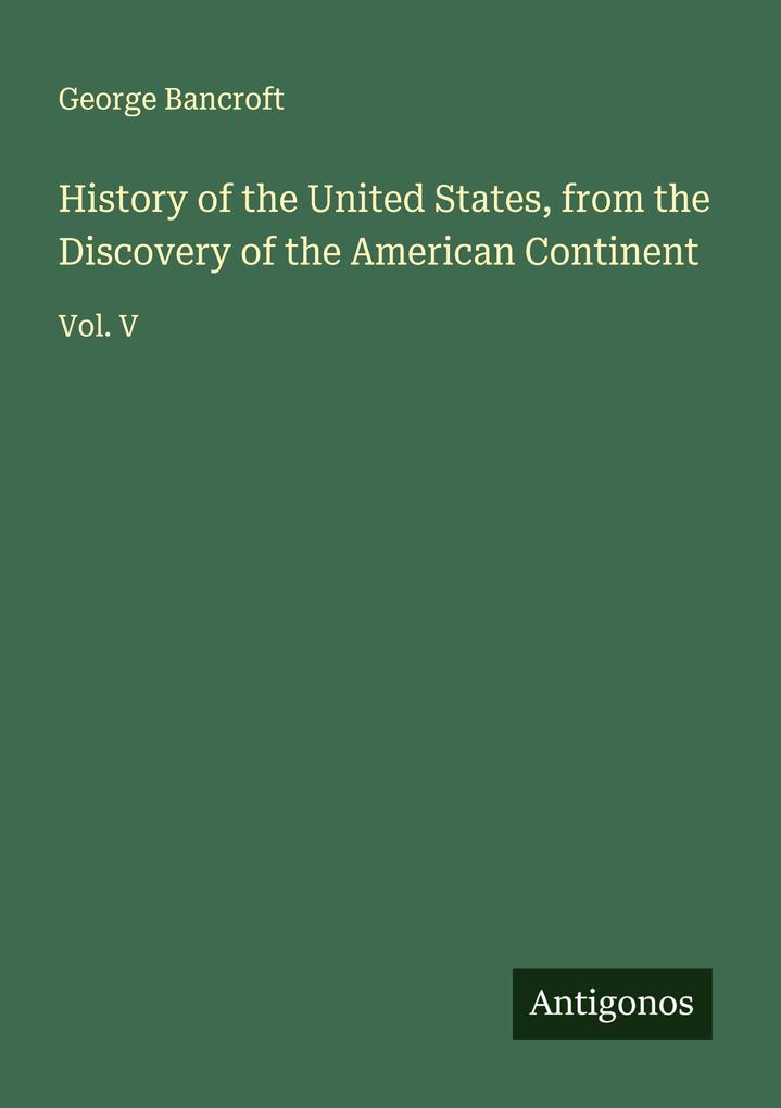 History of the United States from the Discovery of the American Continent