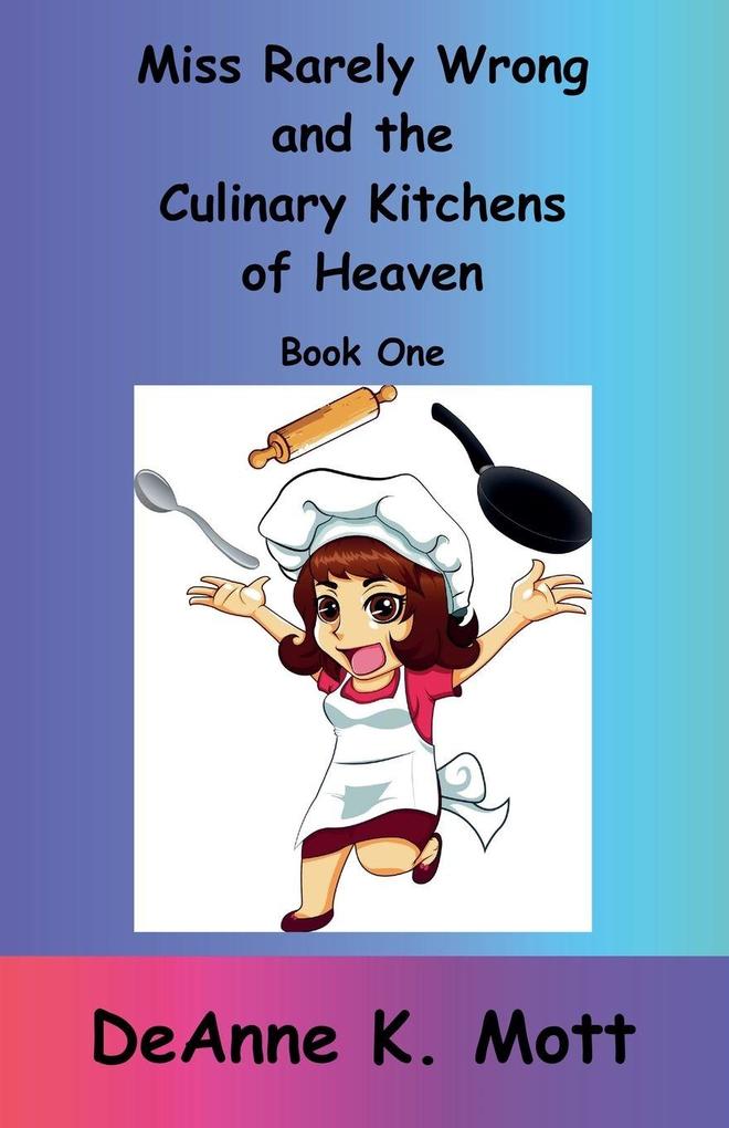 Miss Rarely Wrong and the Culinary Kitchens of Heaven