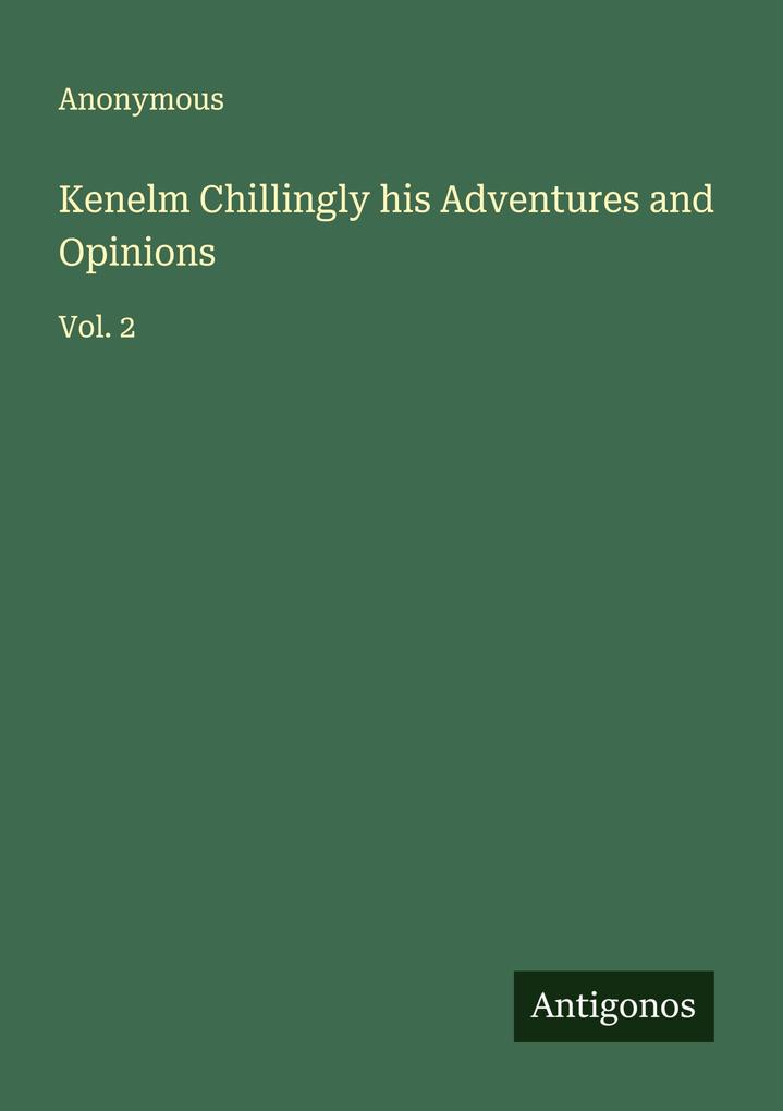 Kenelm Chillingly his Adventures and Opinions
