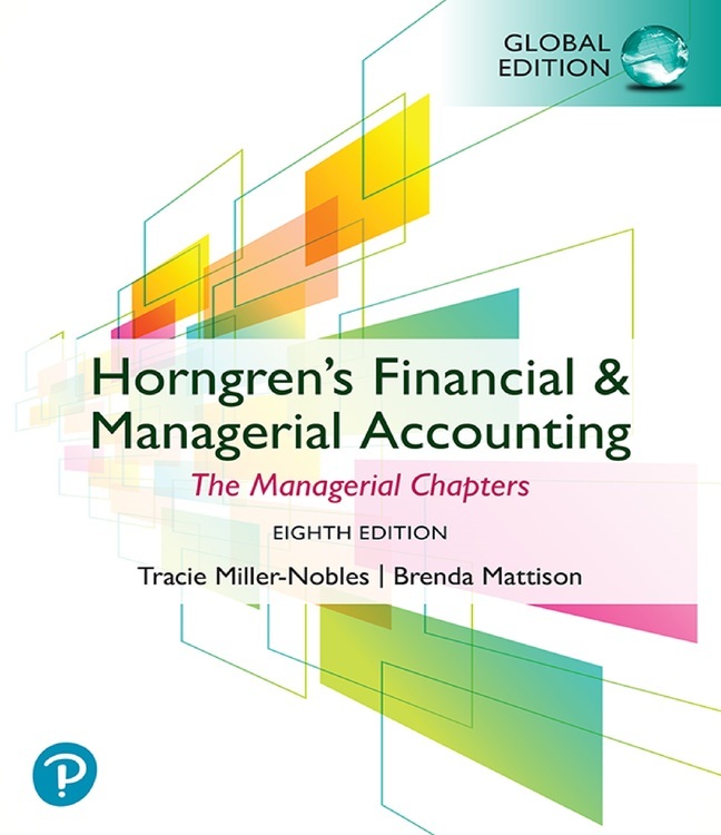 Horngren's Financial & Managerial Accounting The Managerial Chapters Global Edition