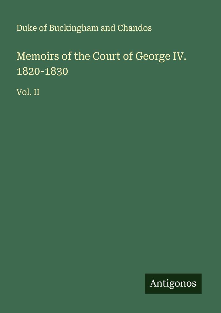 Memoirs of the Court of George IV. 1820-1830