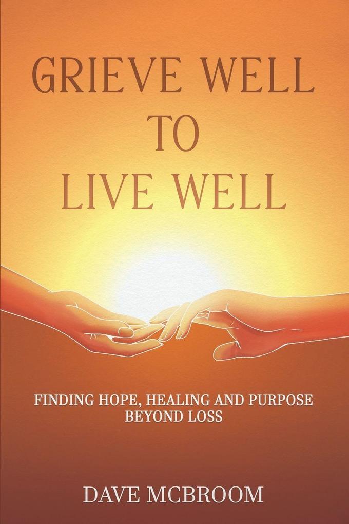 Grieve Well to Live Well