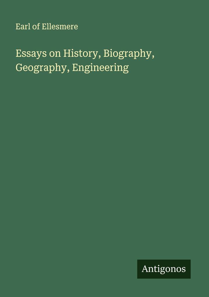Essays on History Biography Geography Engineering