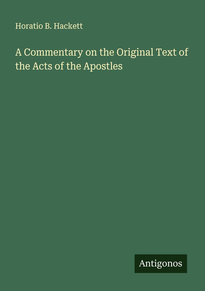 A Commentary on the Original Text of the Acts of the Apostles