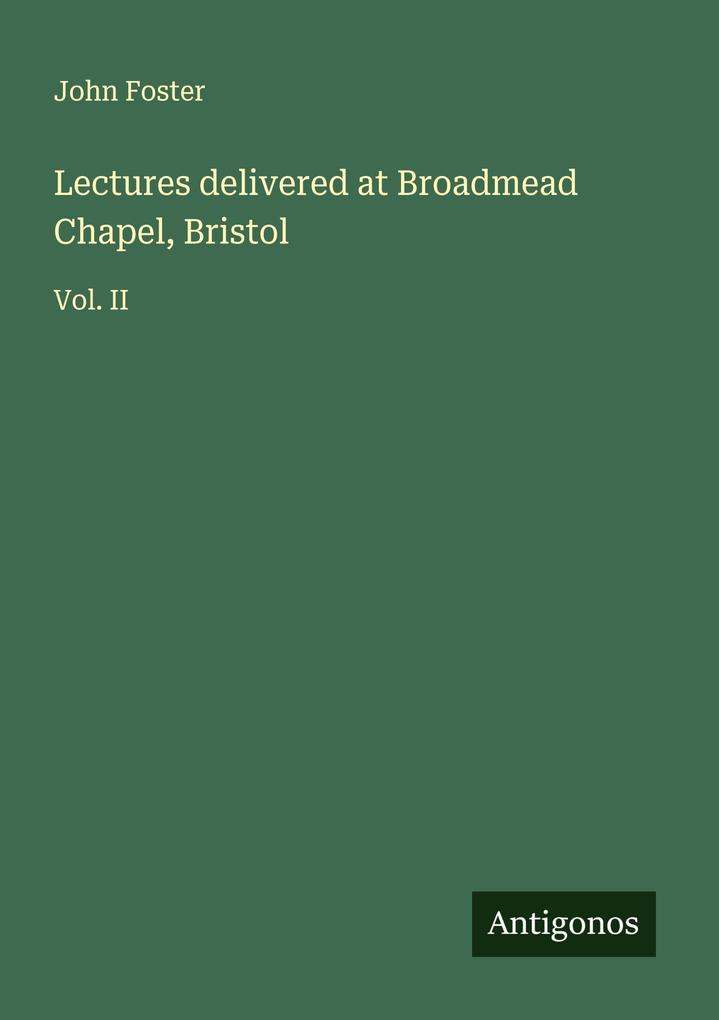 Lectures delivered at Broadmead Chapel Bristol